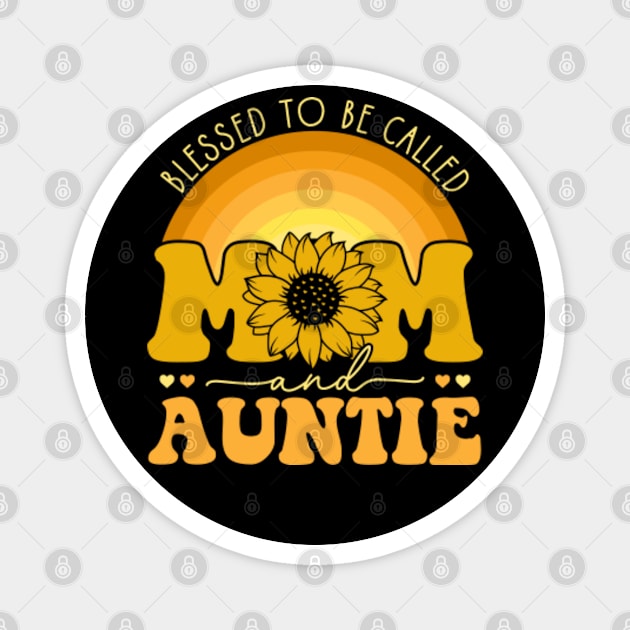 Blessed To Be Called Mom And Auntie Magnet by GreenCraft